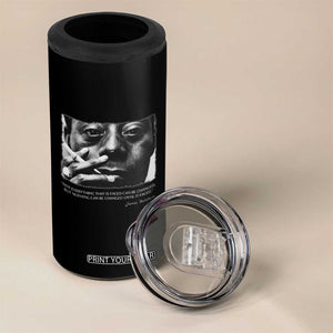 James Baldwin 4 in 1 Can Cooler Tumbler Not Everything That Is Faced Can Be Changed But Nothing Can Be Changed Until It Is Faced TS09 Print Your Wear