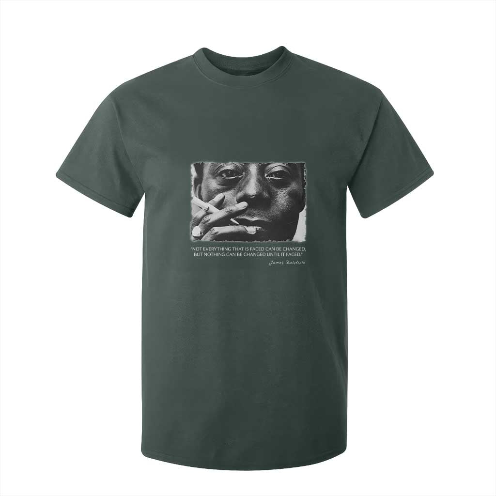 James Baldwin T Shirt For Kid Not Everything That Is Faced Can Be Changed But Nothing Can Be Changed Until It Is Faced TS09 Dark Forest Green Print Your Wear
