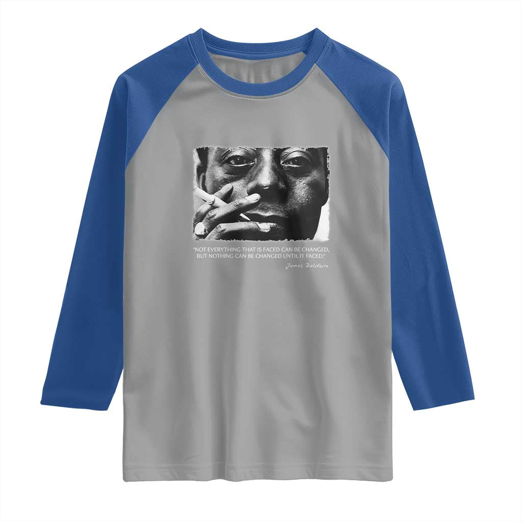 James Baldwin Raglan Shirt Not Everything That Is Faced Can Be Changed But Nothing Can Be Changed Until It Is Faced TS09 Sport Gray Royal Print Your Wear