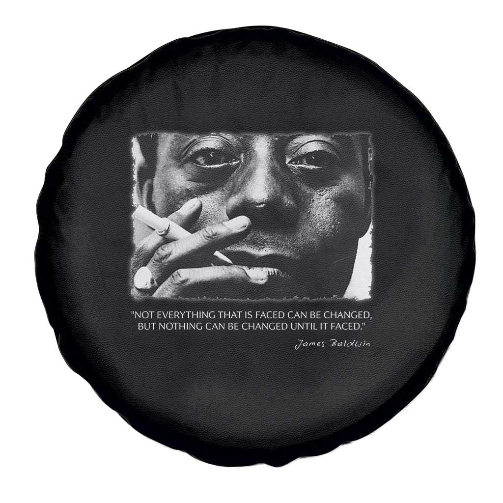 James Baldwin Spare Tire Cover Not Everything That Is Faced Can Be Changed But Nothing Can Be Changed Until It Is Faced TS09 Print Your Wear