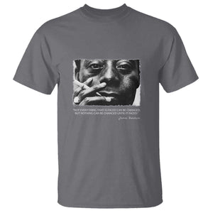 James Baldwin T Shirt Not Everything That Is Faced Can Be Changed But Nothing Can Be Changed Until It Is Faced TS09 Charcoal Print Your Wear