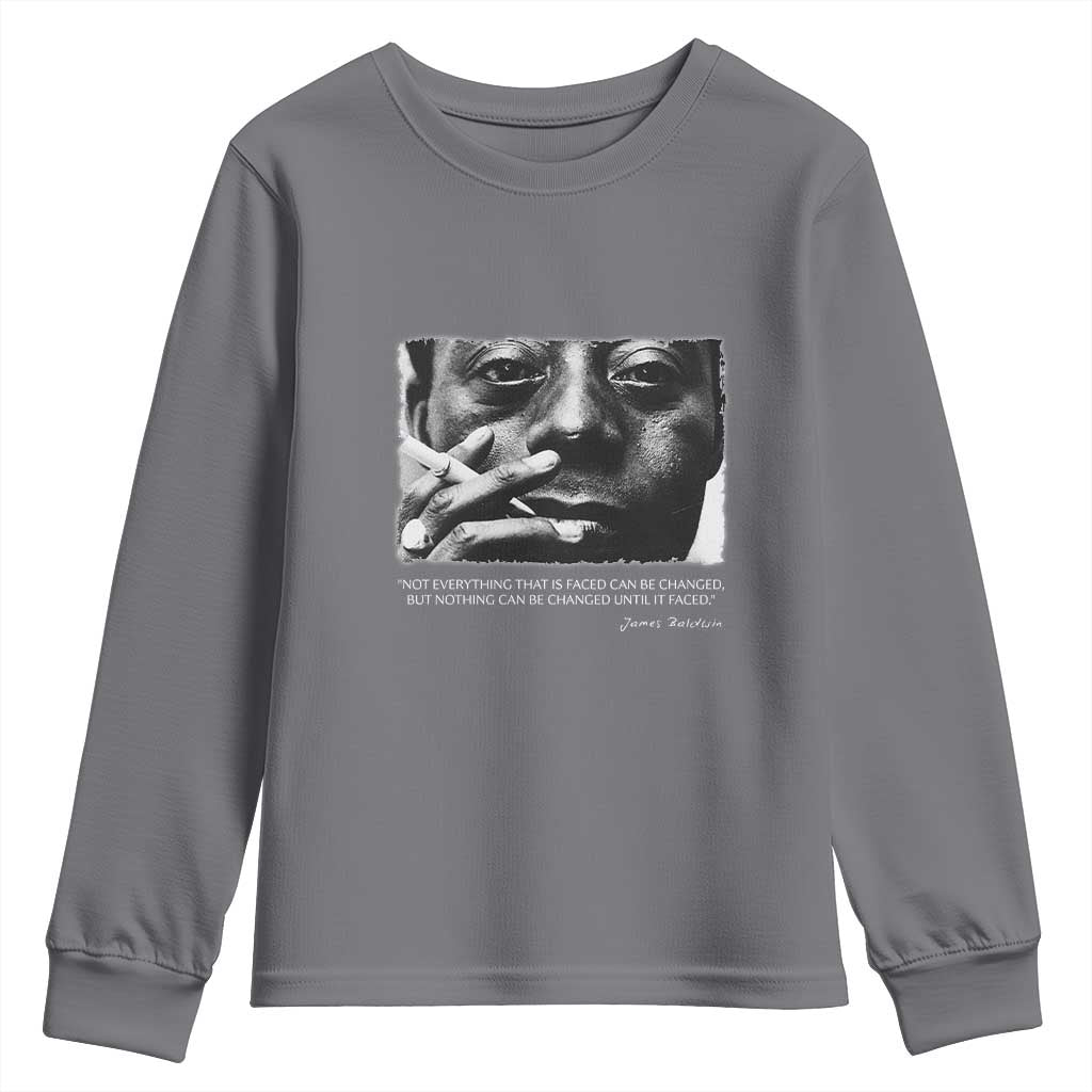James Baldwin Youth Sweatshirt Not Everything That Is Faced Can Be Changed But Nothing Can Be Changed Until It Is Faced TS09 Charcoal Print Your Wear