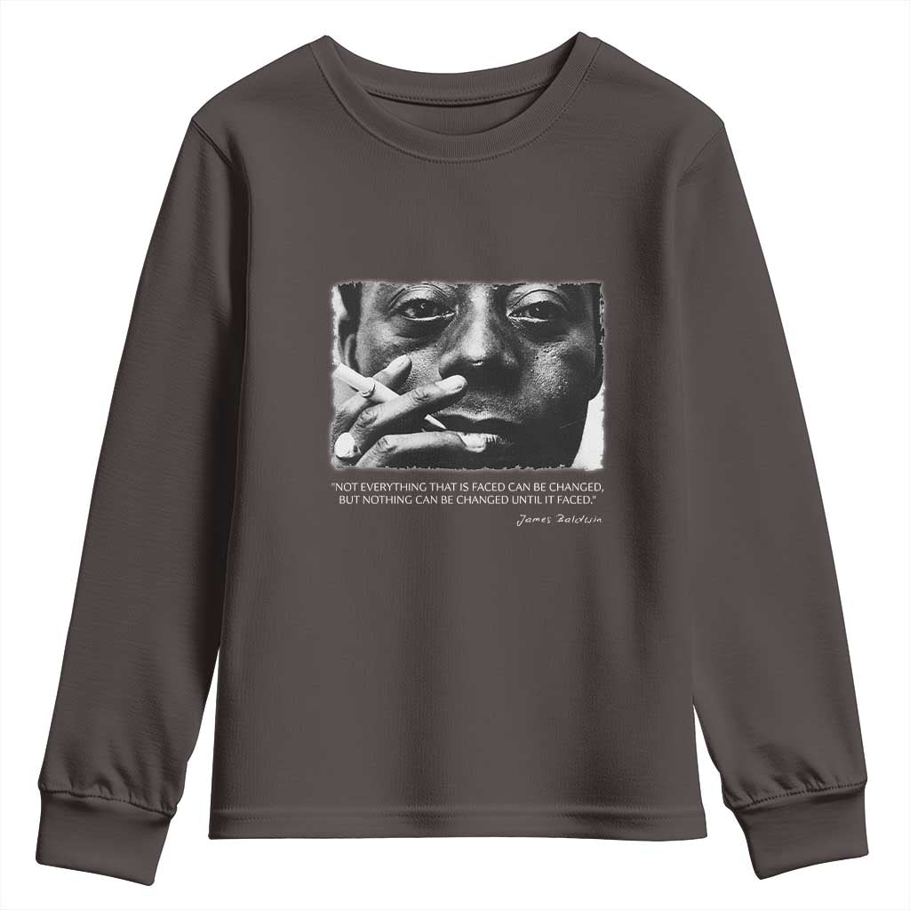 James Baldwin Youth Sweatshirt Not Everything That Is Faced Can Be Changed But Nothing Can Be Changed Until It Is Faced TS09 Dark Chocolate Print Your Wear