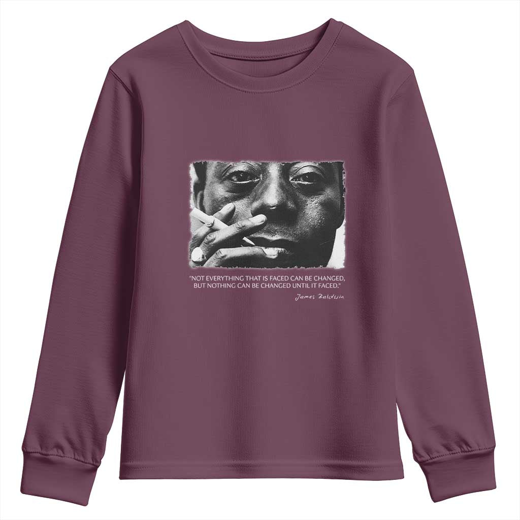 James Baldwin Youth Sweatshirt Not Everything That Is Faced Can Be Changed But Nothing Can Be Changed Until It Is Faced TS09 Maroon Print Your Wear