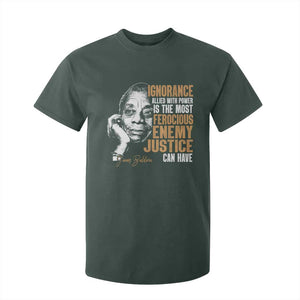 James Baldwin T Shirt For Kid Ignorance Allied With Power Is The Most Ferocious Enemy Justice Can Have TS09 Dark Forest Green Print Your Wear