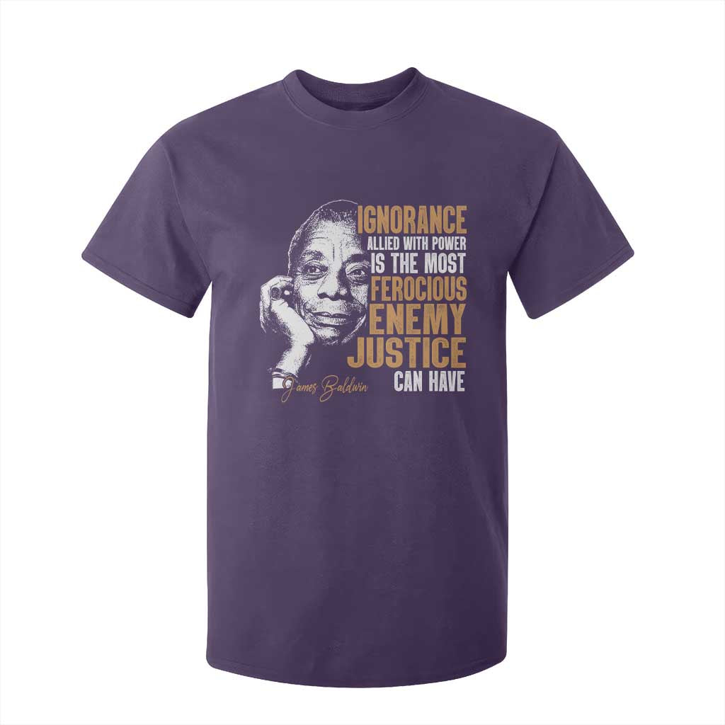 James Baldwin T Shirt For Kid Ignorance Allied With Power Is The Most Ferocious Enemy Justice Can Have TS09 Purple Print Your Wear