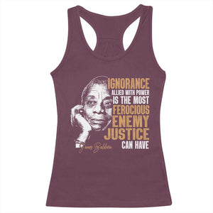 James Baldwin Racerback Tank Top Ignorance Allied With Power Is The Most Ferocious Enemy Justice Can Have TS09 Maroon Print Your Wear