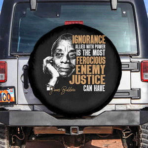 James Baldwin Spare Tire Cover Ignorance Allied With Power Is The Most Ferocious Enemy Justice Can Have TS09 No hole Black Print Your Wear