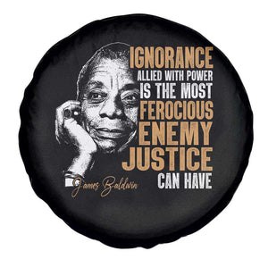 James Baldwin Spare Tire Cover Ignorance Allied With Power Is The Most Ferocious Enemy Justice Can Have TS09 Print Your Wear
