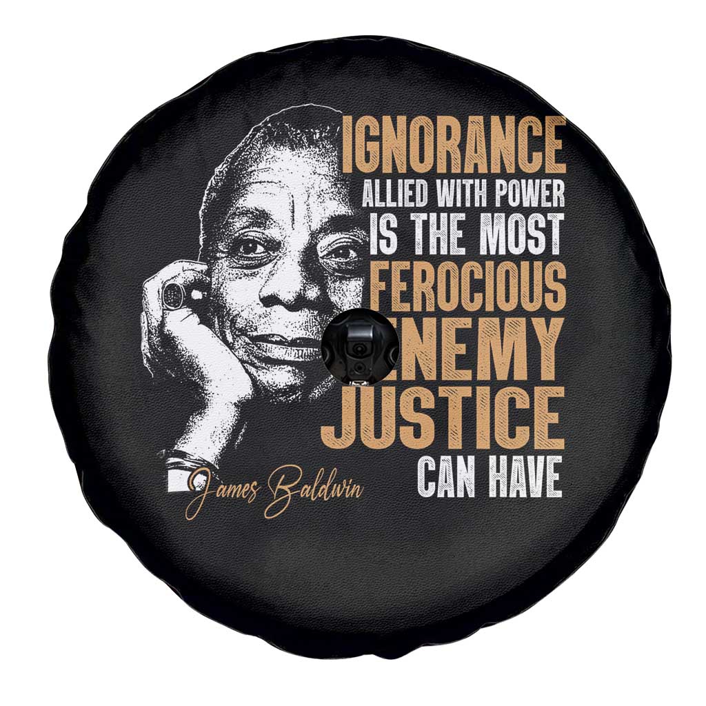 James Baldwin Spare Tire Cover Ignorance Allied With Power Is The Most Ferocious Enemy Justice Can Have TS09 Print Your Wear