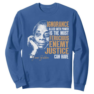 James Baldwin Sweatshirt Ignorance Allied With Power Is The Most Ferocious Enemy Justice Can Have TS09 Royal Blue Print Your Wear