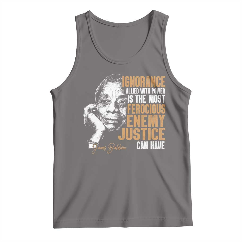 James Baldwin Tank Top Ignorance Allied With Power Is The Most Ferocious Enemy Justice Can Have TS09 Deep Heather Print Your Wear