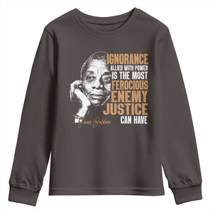 James Baldwin Youth Sweatshirt Ignorance Allied With Power Is The Most Ferocious Enemy Justice Can Have TS09 Dark Chocolate Print Your Wear