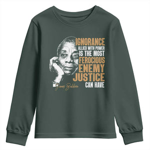 James Baldwin Youth Sweatshirt Ignorance Allied With Power Is The Most Ferocious Enemy Justice Can Have TS09 Dark Forest Green Print Your Wear