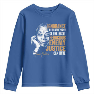 James Baldwin Youth Sweatshirt Ignorance Allied With Power Is The Most Ferocious Enemy Justice Can Have TS09 Royal Blue Print Your Wear