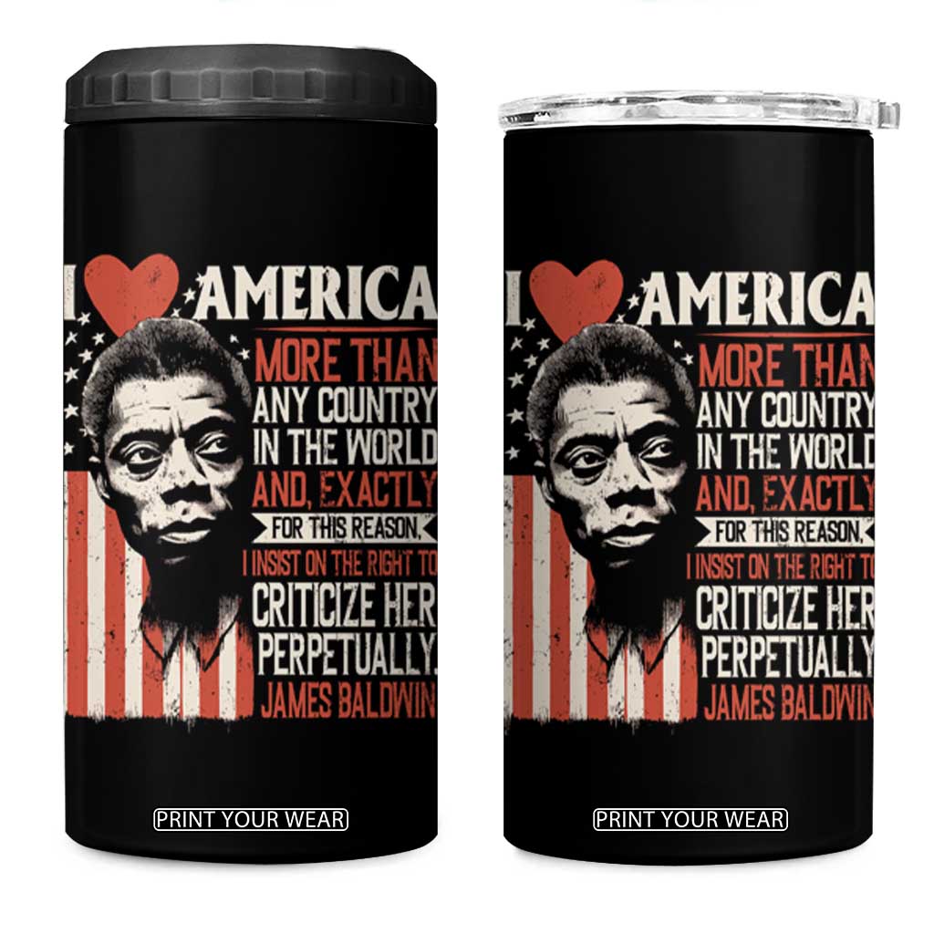 James Baldwin 4 in 1 Can Cooler Tumbler I Love America More Than Any Country In The World TS09 One Size: 16 oz Black Print Your Wear