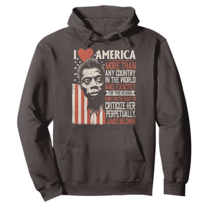 James Baldwin Hoodie - I Love America More Than Any Country In The World Literary Quote Tee TS09 Dark Chocolate Print Your Wear