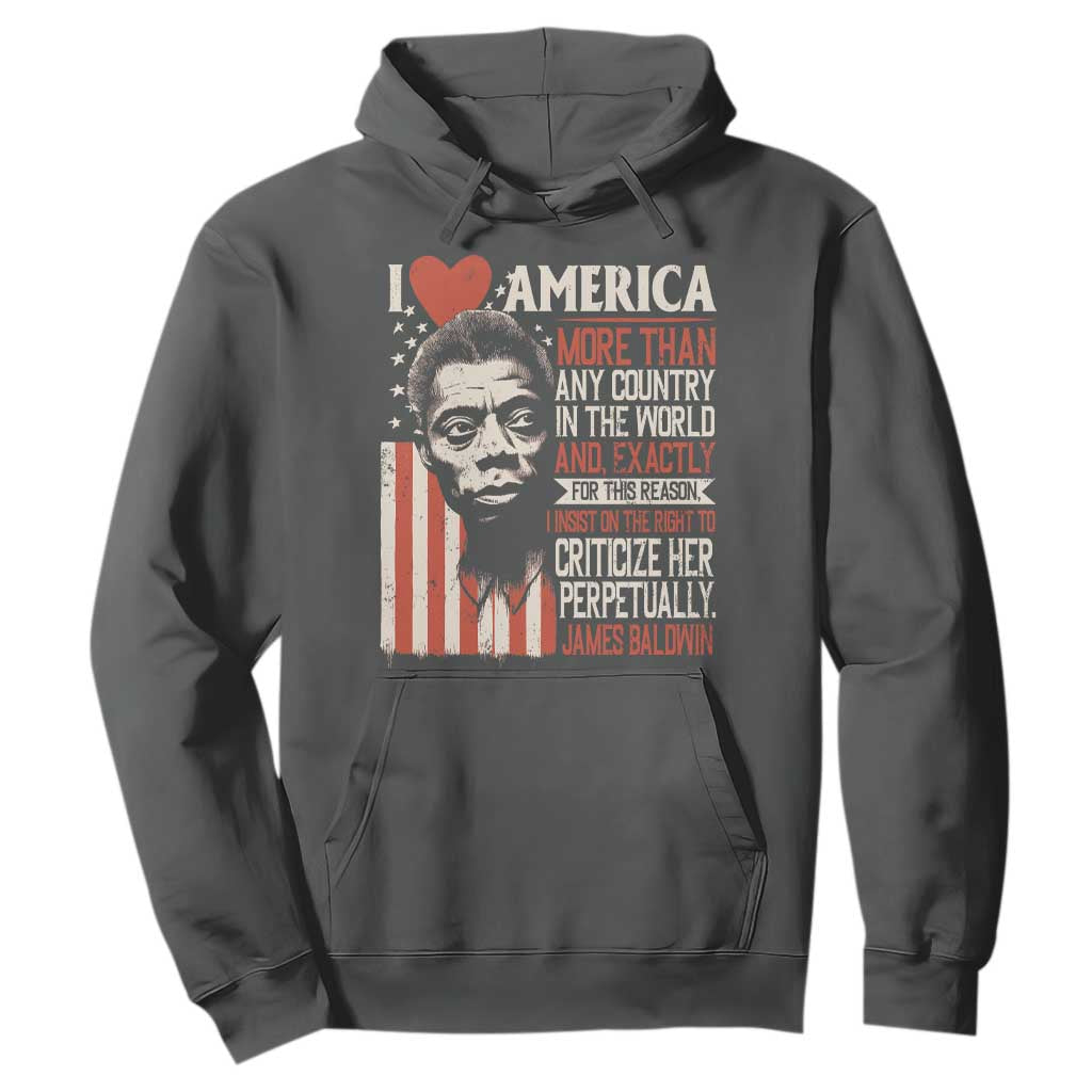 James Baldwin Hoodie - I Love America More Than Any Country In The World Literary Quote Tee TS09 Dark Heather Print Your Wear