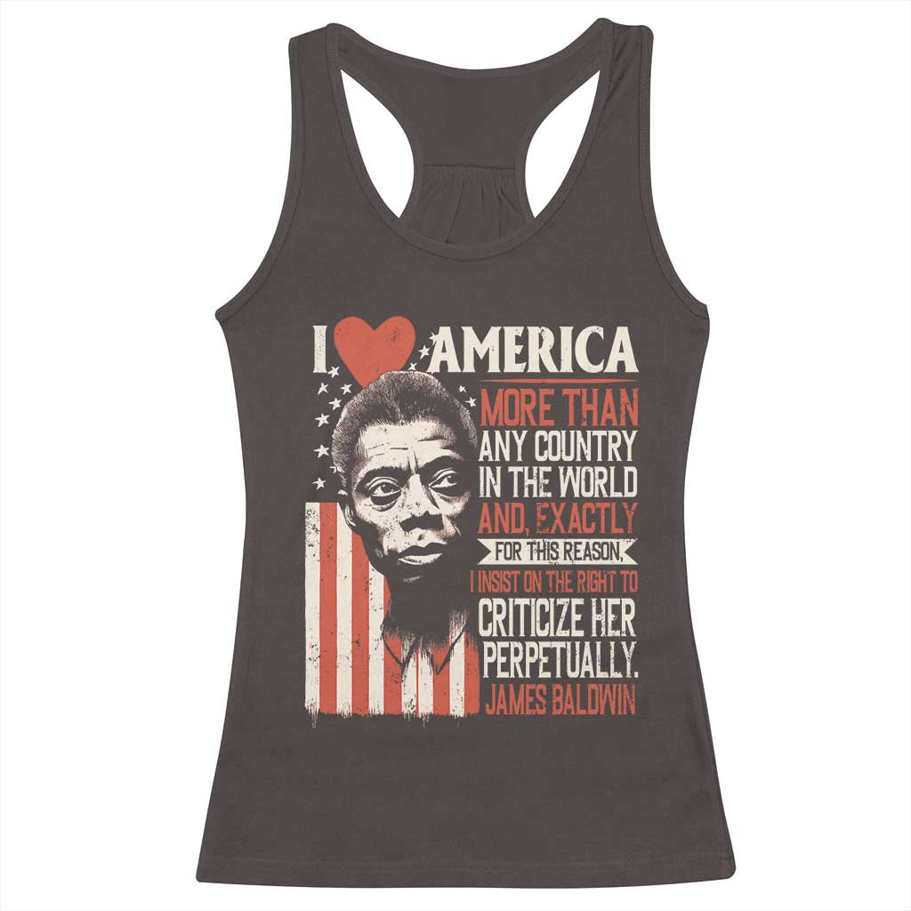 James Baldwin Racerback Tank Top I Love America More Than Any Country In The World TS09 Dark Chocolate Print Your Wear