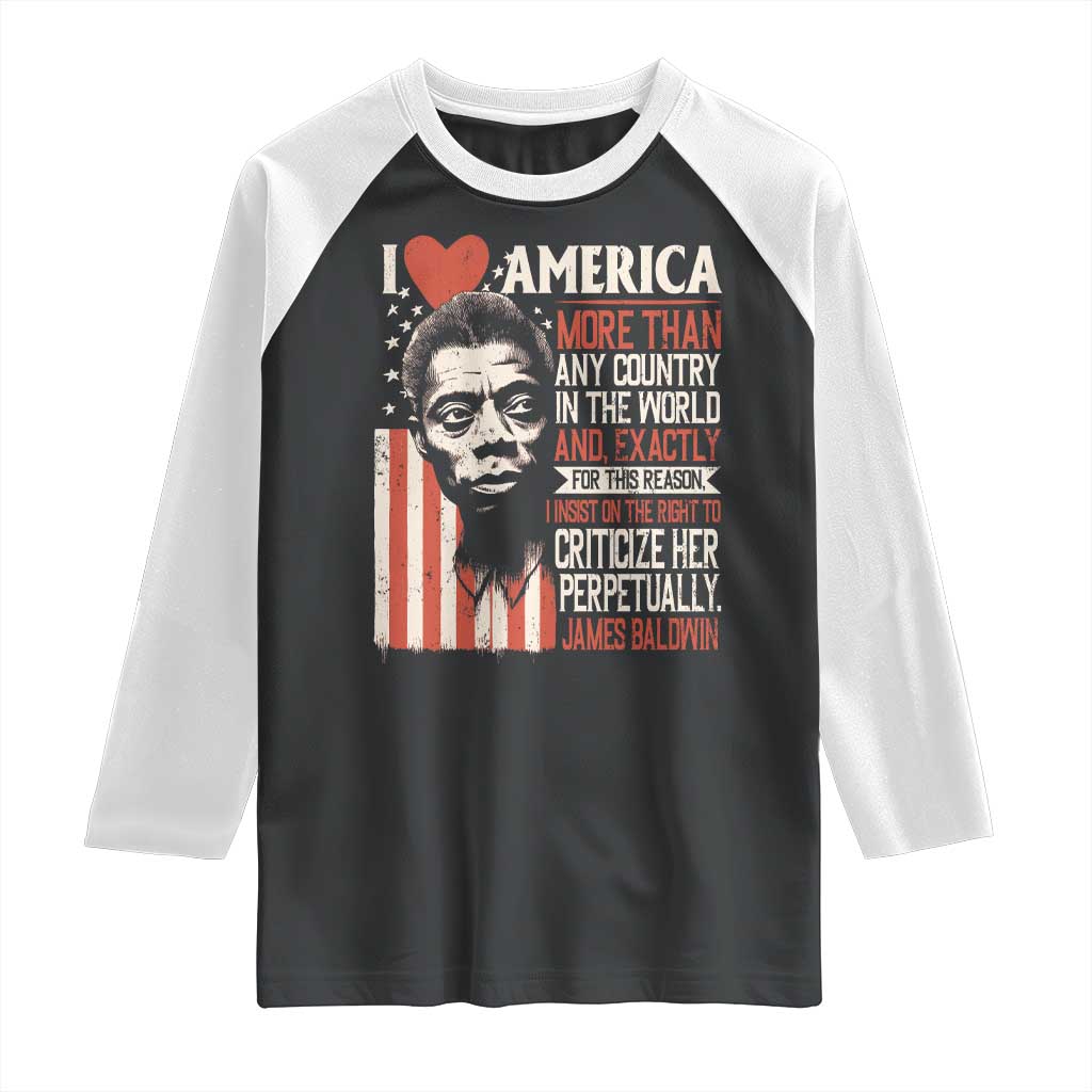 James Baldwin Raglan Shirt I Love America More Than Any Country In The World TS09 Black White Print Your Wear