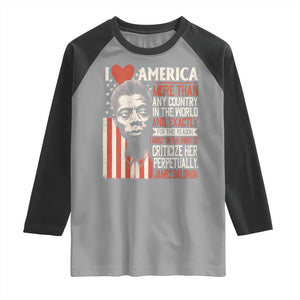 James Baldwin Raglan Shirt I Love America More Than Any Country In The World TS09 Sport Gray Black Print Your Wear