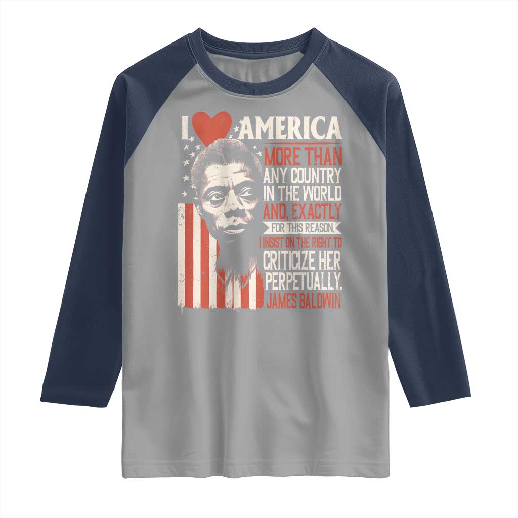 James Baldwin Raglan Shirt I Love America More Than Any Country In The World TS09 Sport Gray Navy Print Your Wear