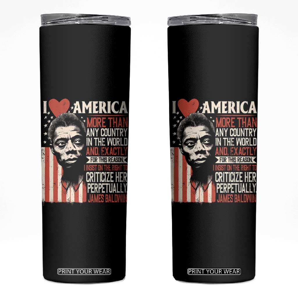 James Baldwin Skinny Tumbler I Love America More Than Any Country In The World TS09 Black Print Your Wear