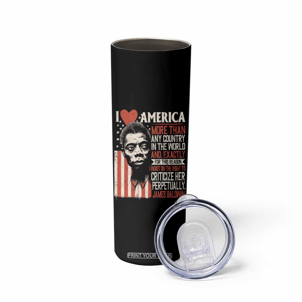 James Baldwin Skinny Tumbler I Love America More Than Any Country In The World TS09 Print Your Wear