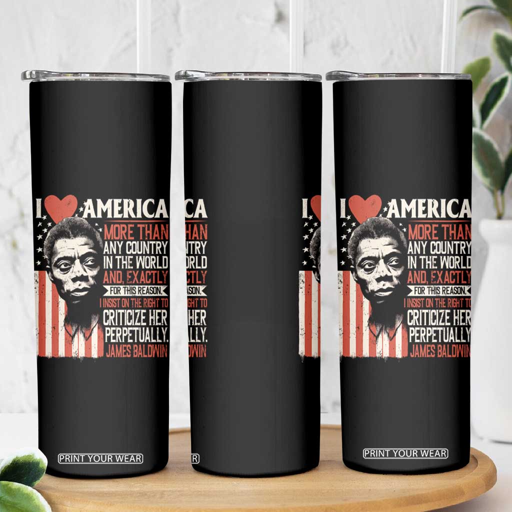 James Baldwin Skinny Tumbler I Love America More Than Any Country In The World TS09 Print Your Wear