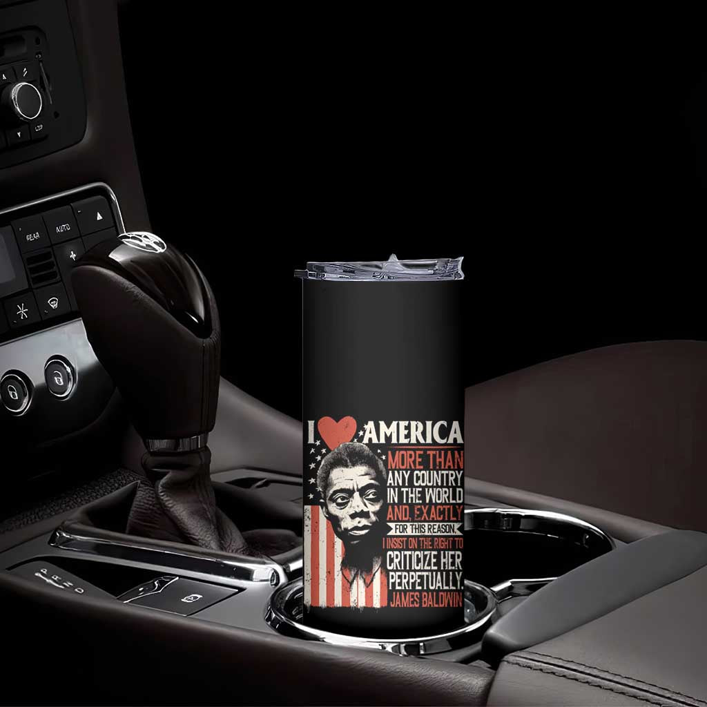 James Baldwin Skinny Tumbler I Love America More Than Any Country In The World TS09 Print Your Wear