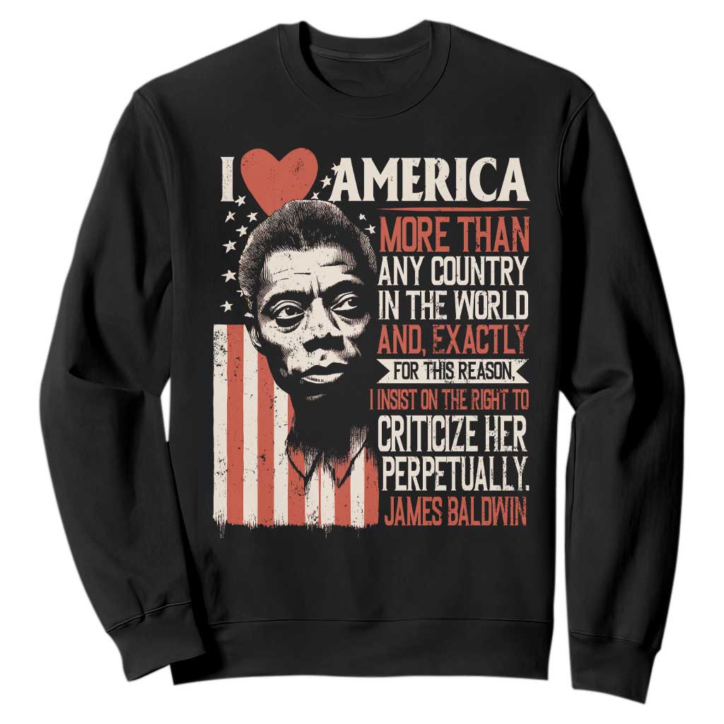 James Baldwin Sweatshirt I Love America More Than Any Country In The World TS09 Black Print Your Wear