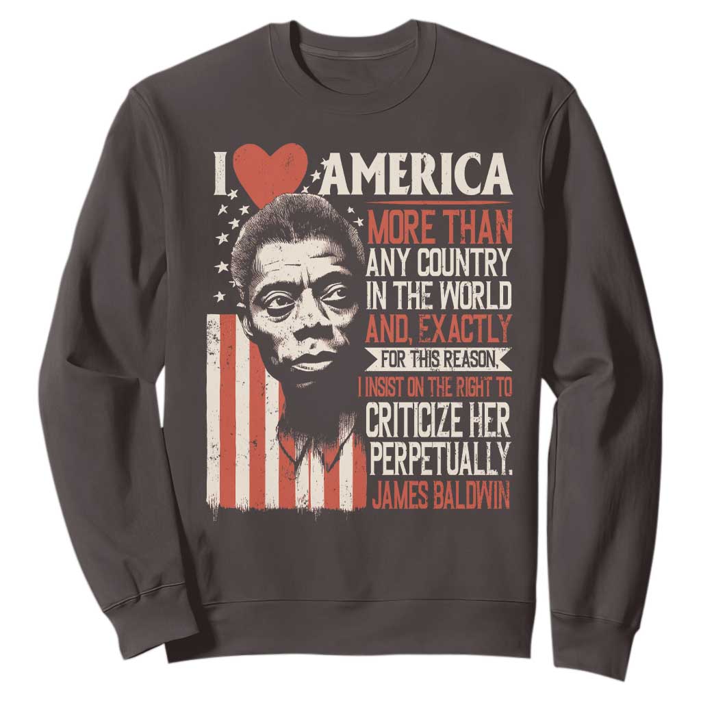 James Baldwin Sweatshirt I Love America More Than Any Country In The World TS09 Dark Chocolate Print Your Wear