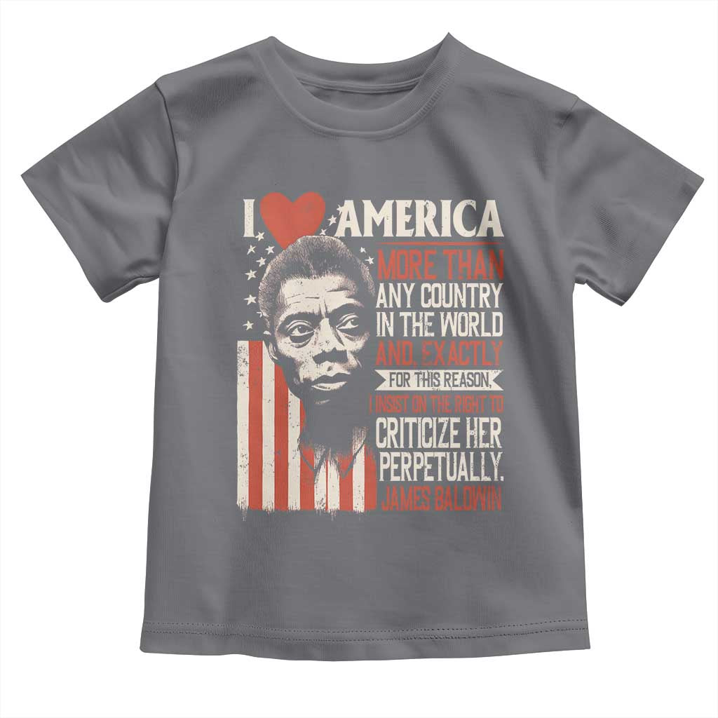 James Baldwin Toddler T Shirt I Love America More Than Any Country In The World TS09 Charcoal Print Your Wear
