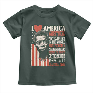 James Baldwin Toddler T Shirt I Love America More Than Any Country In The World TS09 Dark Forest Green Print Your Wear