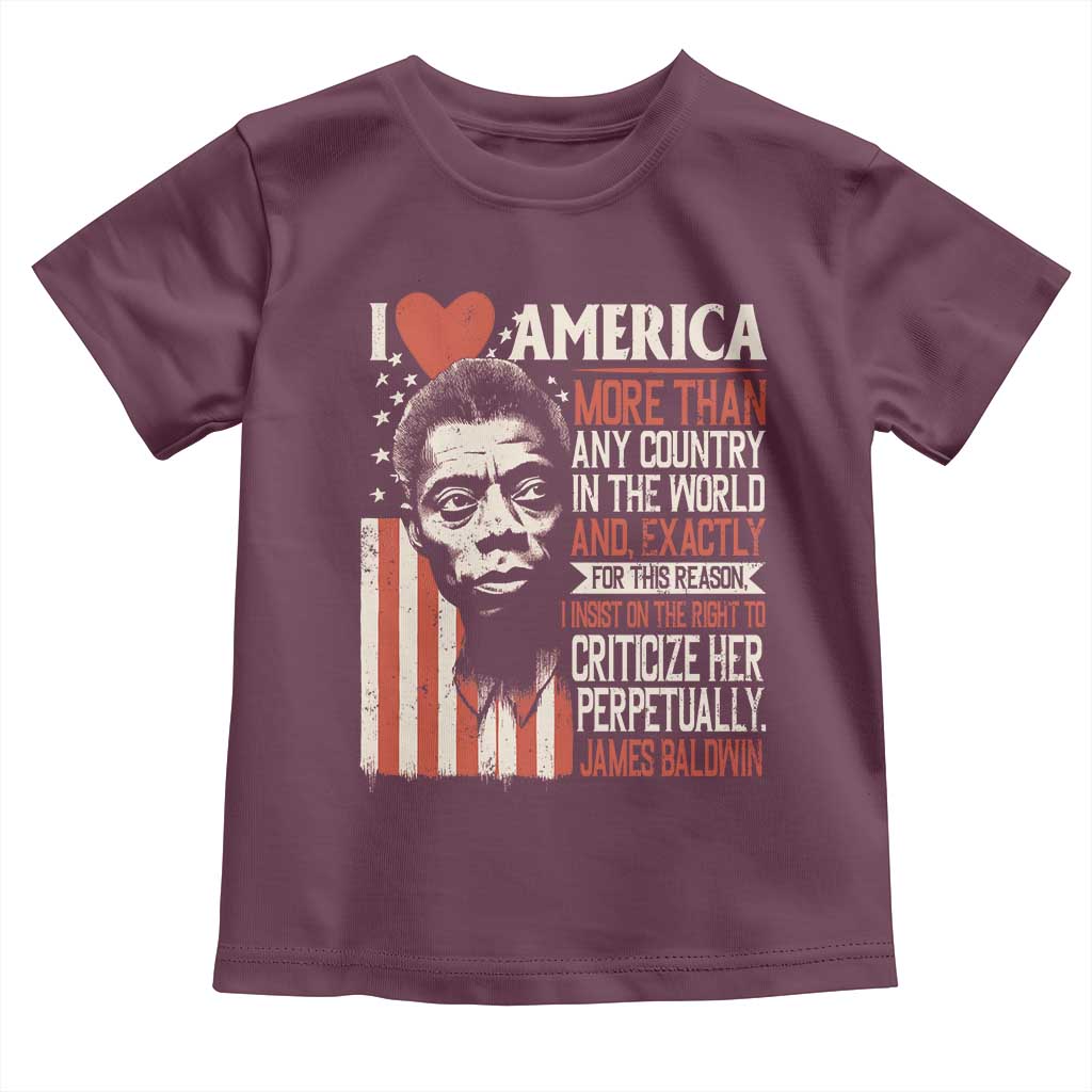 James Baldwin Toddler T Shirt I Love America More Than Any Country In The World TS09 Maroon Print Your Wear