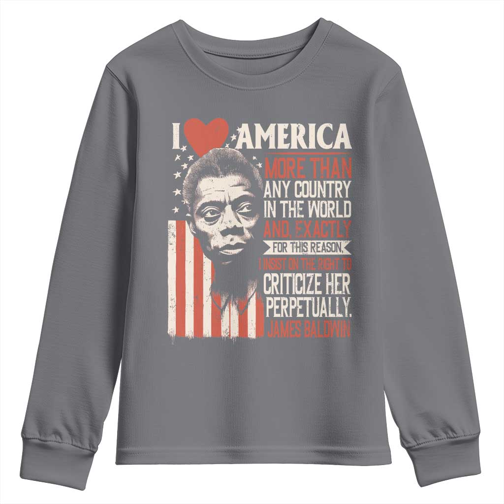 James Baldwin Youth Sweatshirt I Love America More Than Any Country In The World TS09 Charcoal Print Your Wear