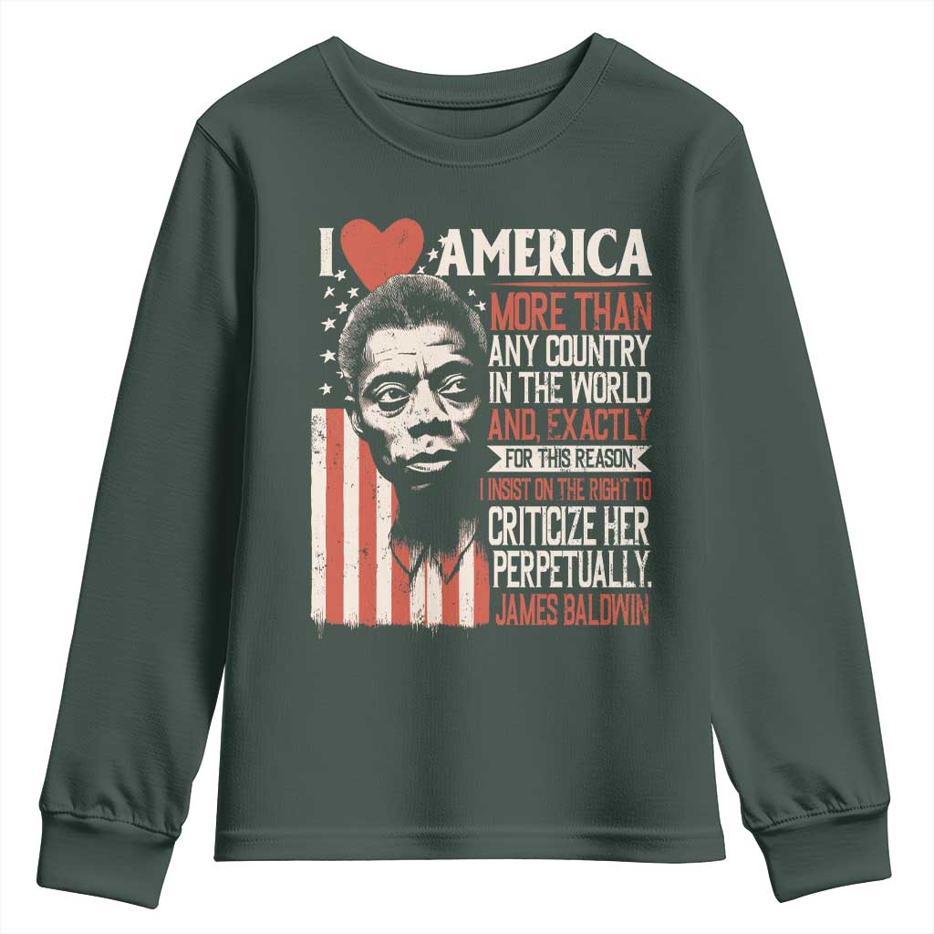 James Baldwin Youth Sweatshirt I Love America More Than Any Country In The World TS09 Dark Forest Green Print Your Wear