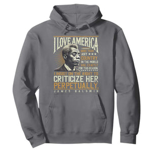 James Baldwin Hoodie I Love America More Than Any Country In The World Black History TS09 Charcoal Print Your Wear