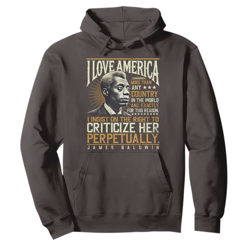 James Baldwin Hoodie I Love America More Than Any Country In The World Black History TS09 Dark Chocolate Print Your Wear