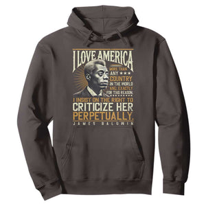 James Baldwin Hoodie I Love America More Than Any Country In The World Black History TS09 Dark Chocolate Print Your Wear