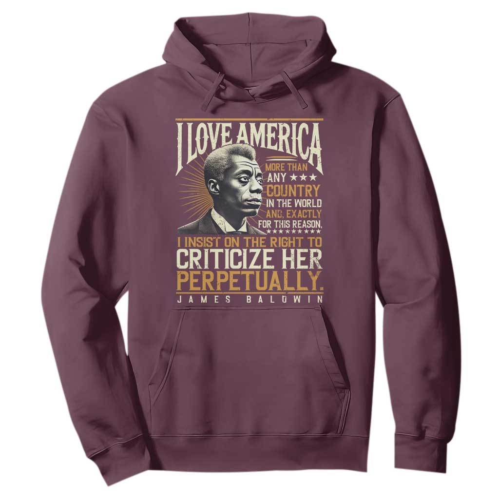 James Baldwin Hoodie I Love America More Than Any Country In The World Black History TS09 Maroon Print Your Wear