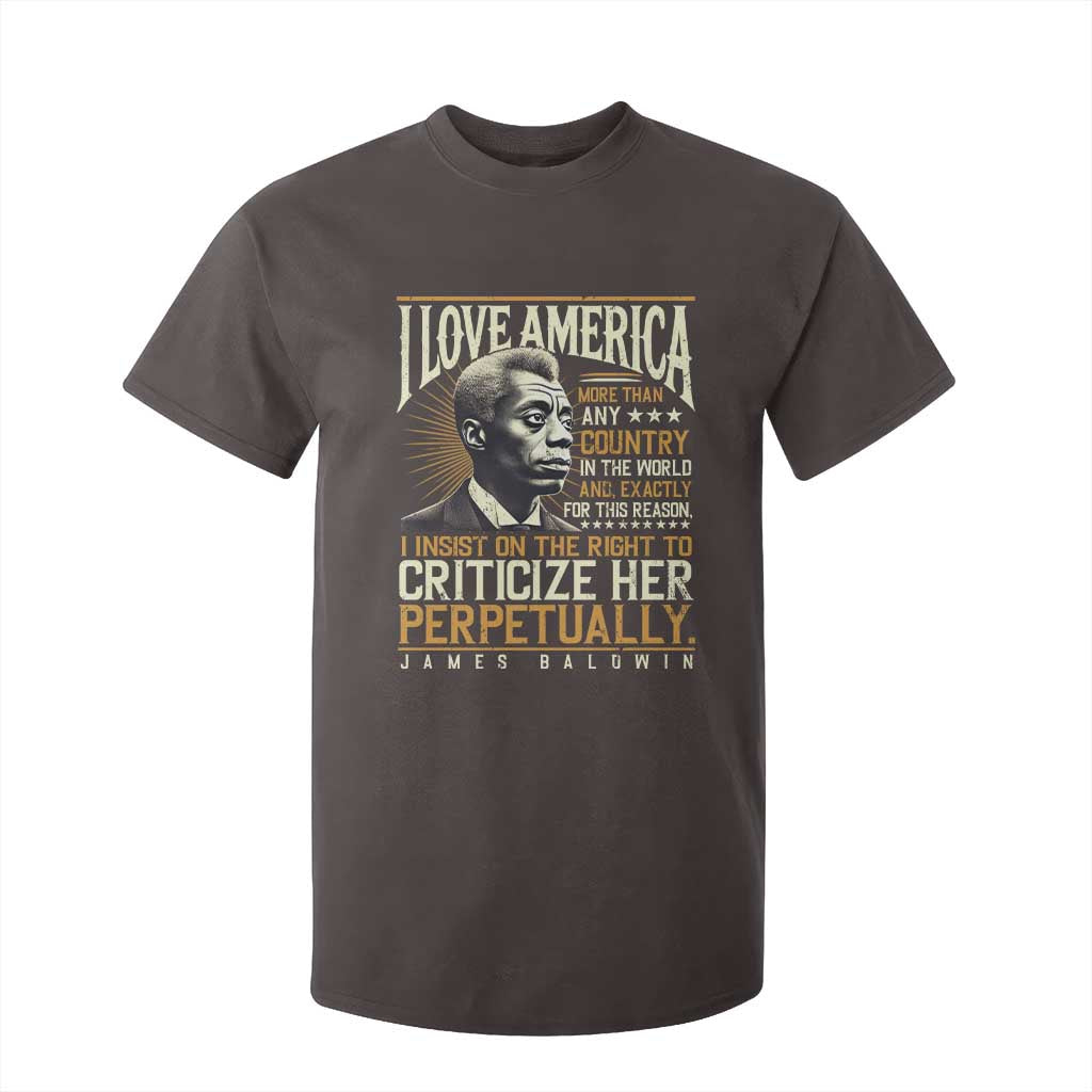 James Baldwin T Shirt For Kid I Love America More Than Any Country In The World Black History TS09 Dark Chocolate Print Your Wear