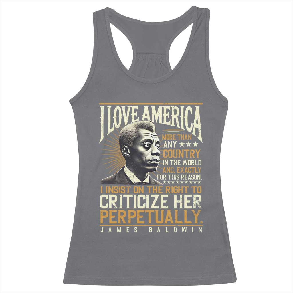 James Baldwin Racerback Tank Top I Love America More Than Any Country In The World Black History TS09 Charcoal Print Your Wear