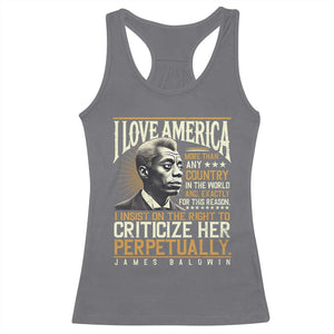 James Baldwin Racerback Tank Top I Love America More Than Any Country In The World Black History TS09 Charcoal Print Your Wear