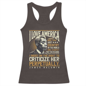 James Baldwin Racerback Tank Top I Love America More Than Any Country In The World Black History TS09 Dark Chocolate Print Your Wear