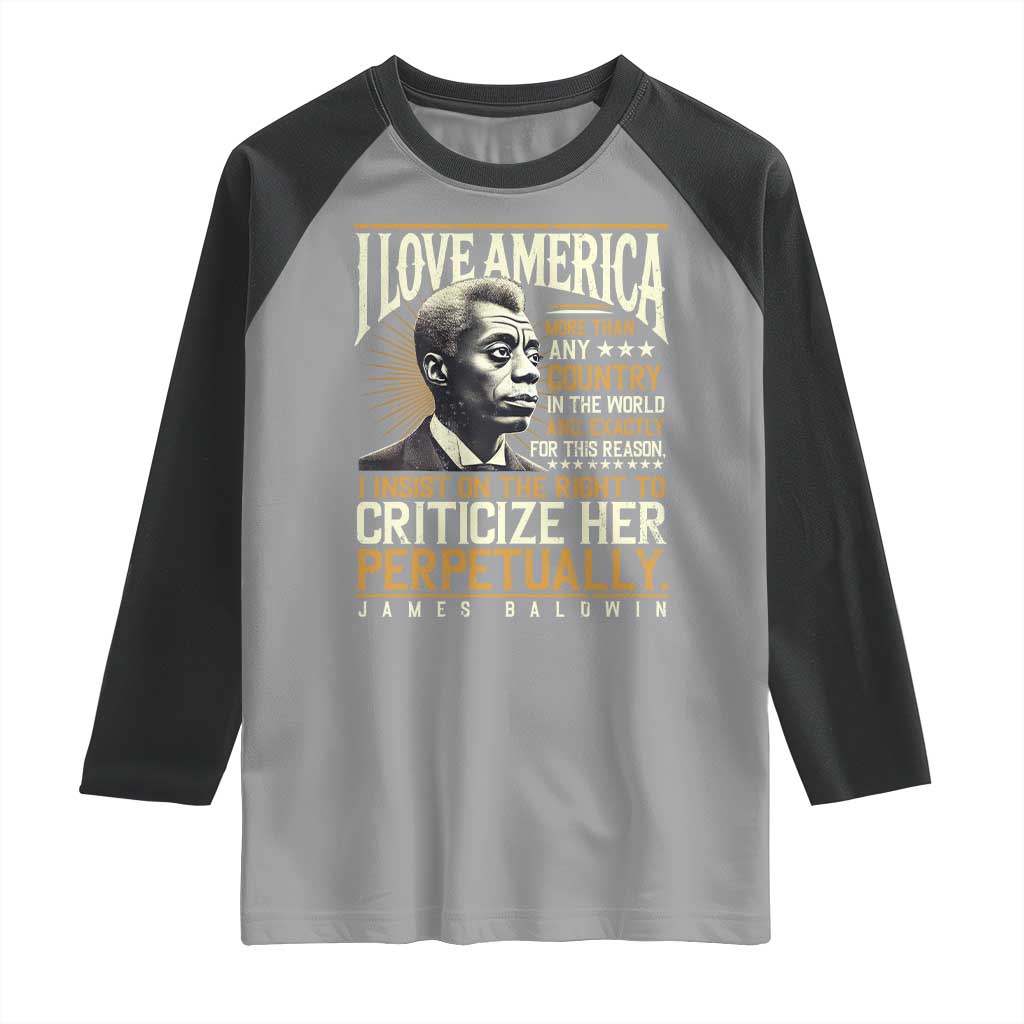 James Baldwin Raglan Shirt I Love America More Than Any Country In The World Black History TS09 Sport Gray Black Print Your Wear