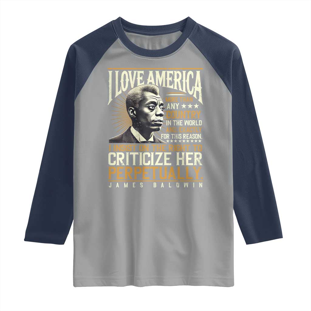 James Baldwin Raglan Shirt I Love America More Than Any Country In The World Black History TS09 Sport Gray Navy Print Your Wear