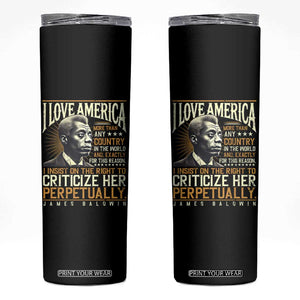 James Baldwin Skinny Tumbler I Love America More Than Any Country In The World Black History TS09 Black Print Your Wear