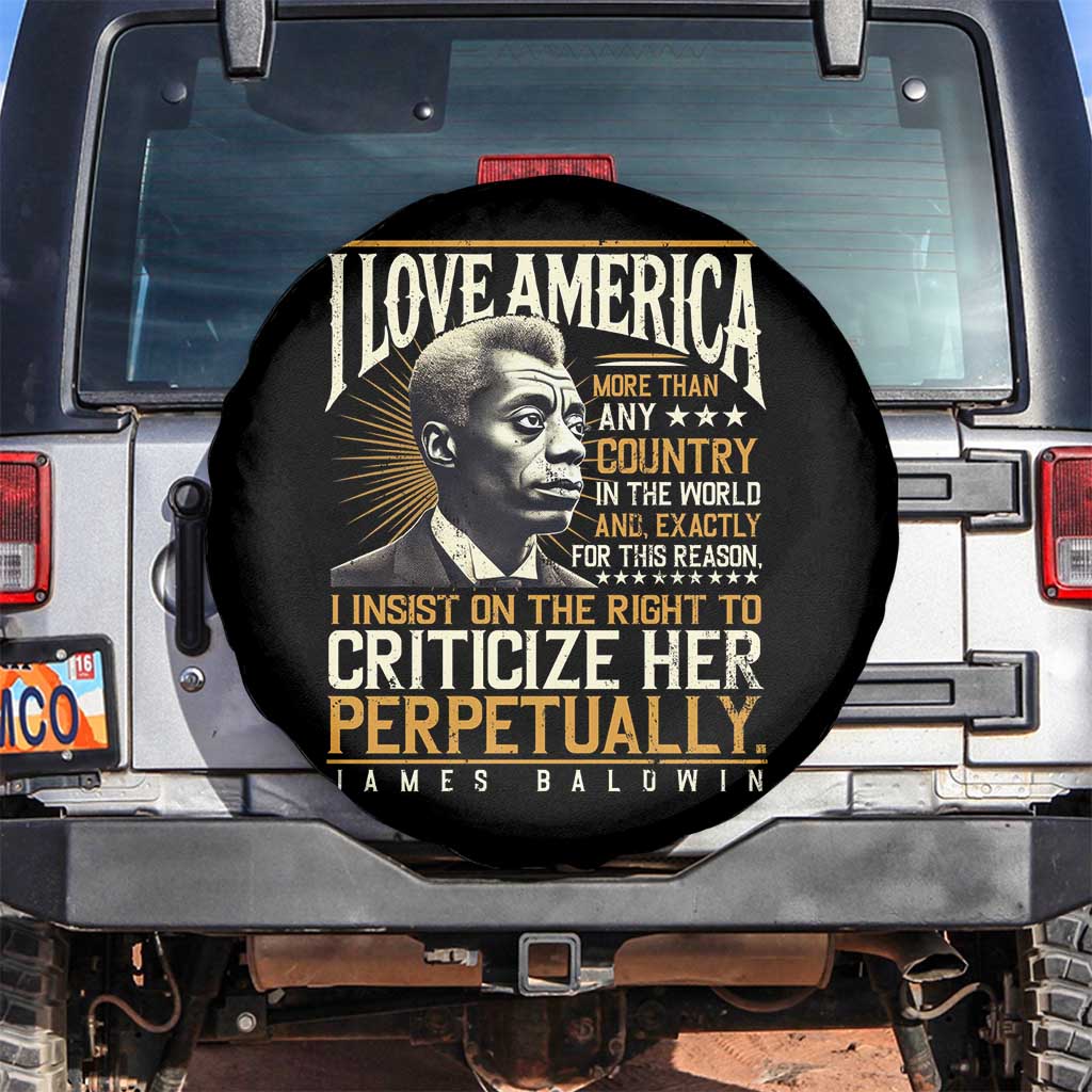 James Baldwin Spare Tire Cover I Love America More Than Any Country In The World Black History TS09 No hole Black Print Your Wear