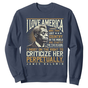 James Baldwin Sweatshirt I Love America More Than Any Country In The World Black History TS09 Navy Print Your Wear
